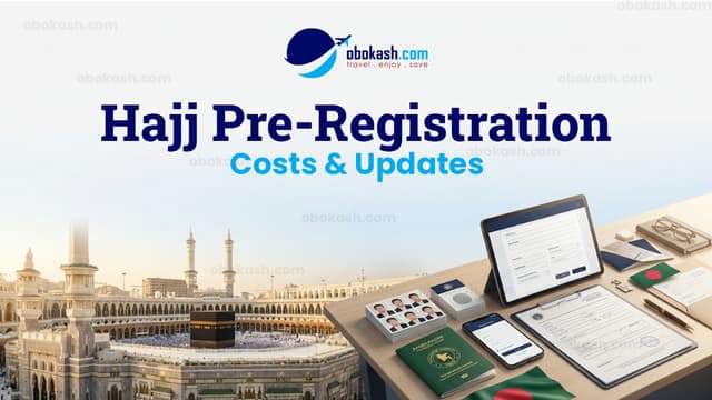 How to Prepare for Hajj 2025 Pre-Registration from Bangladesh: Costs, Benefits & Updates