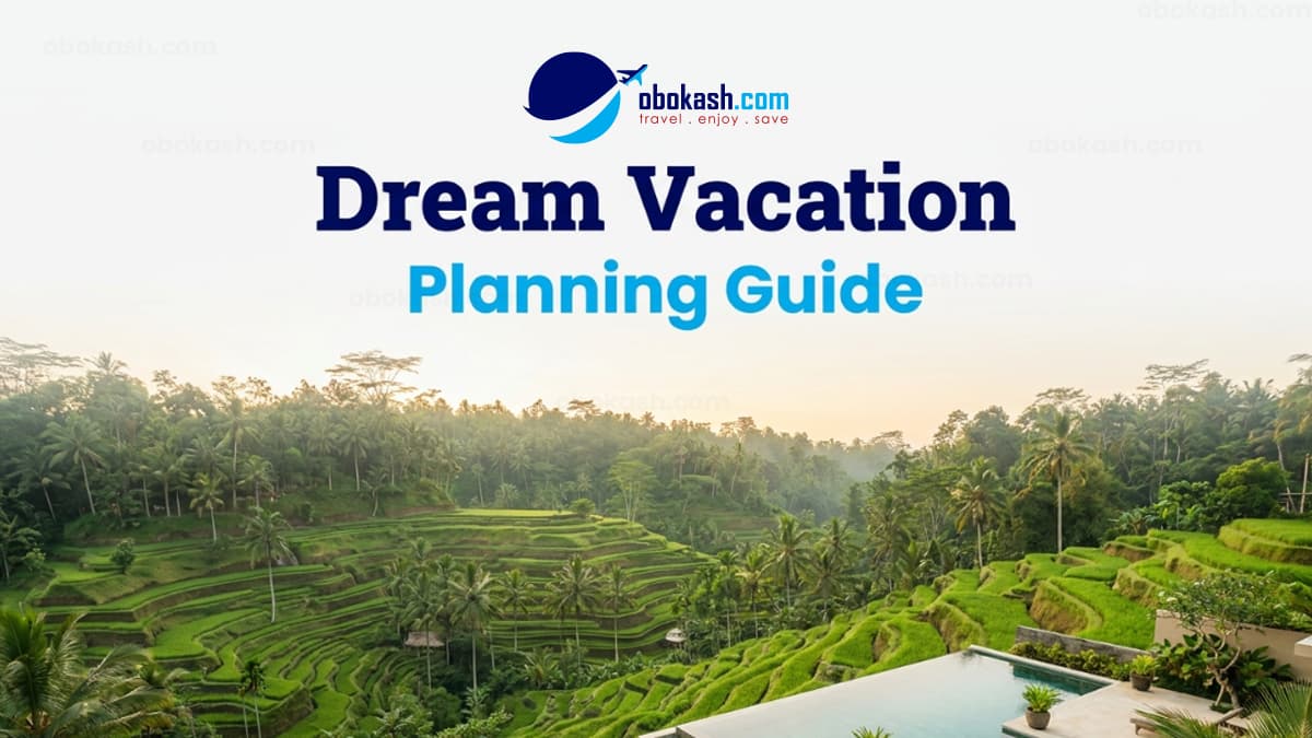 Ultimate Dream Vacation Planning Guide