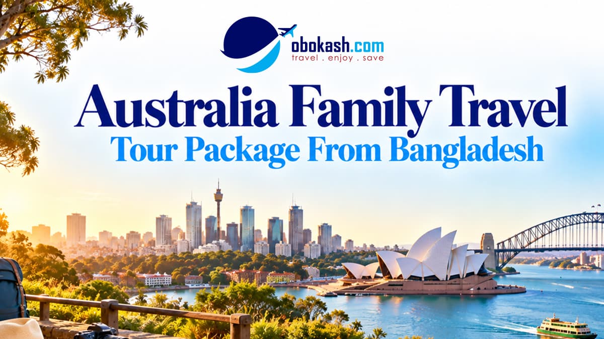 Australia Family Travel Tour Package From Bangladesh