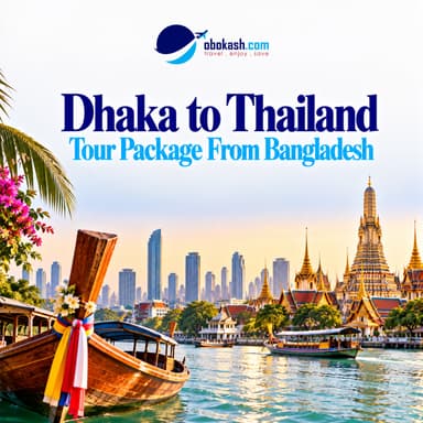 Dhaka to Thailand Tour Package From Bangladesh