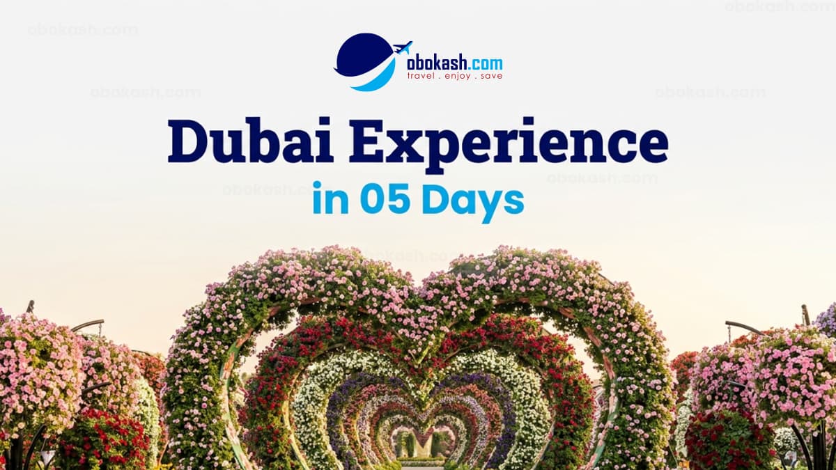 Dubai Experience in 5 Days From Bangladesh