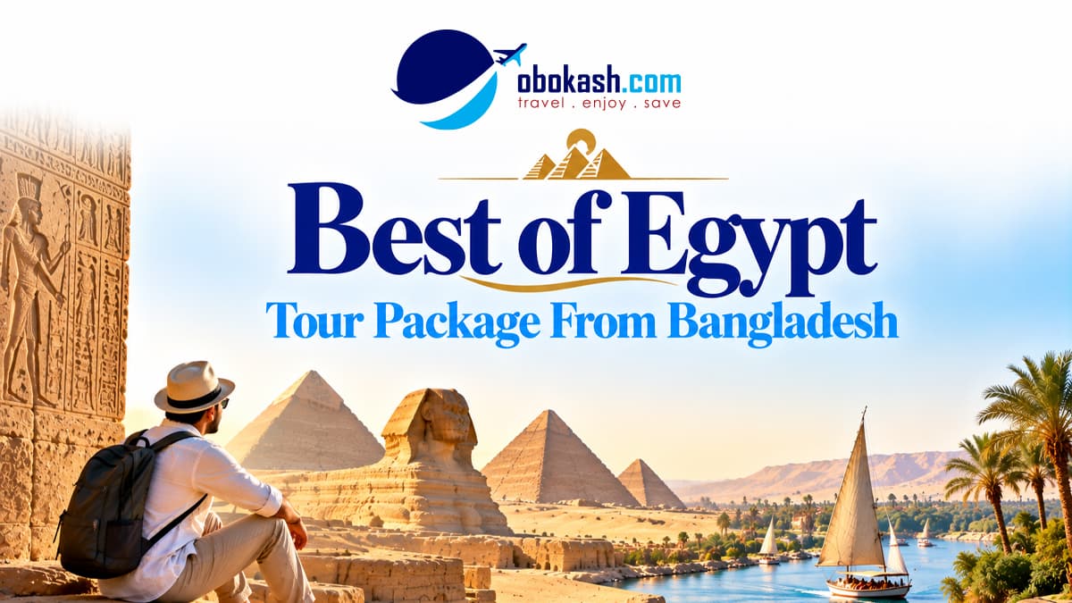Egypt Best Tour Package From Bangladesh