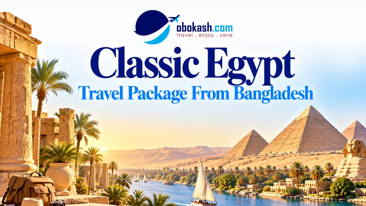 Egypt Classic  Travel Package From Bangladesh