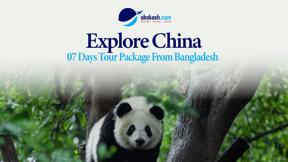 Explore China in 7 Days From Bangladesh