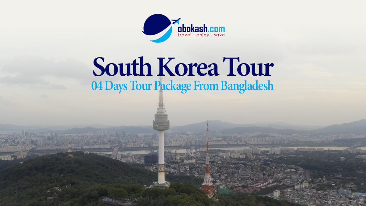 Explore South Korea in 4 Days From Bangladesh