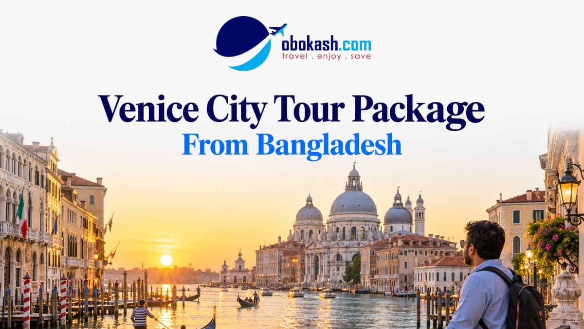Italy Venice City Tour Package From Bangladesh