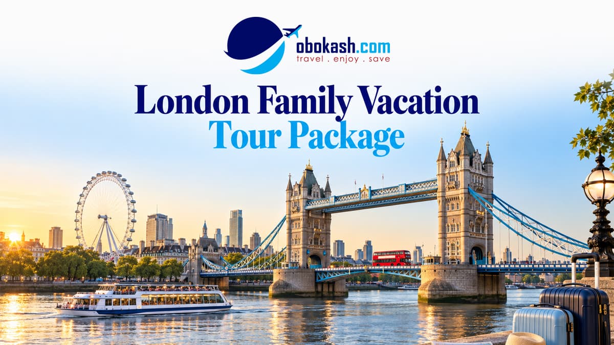 London Family Vacation Tour Package from bangladesh