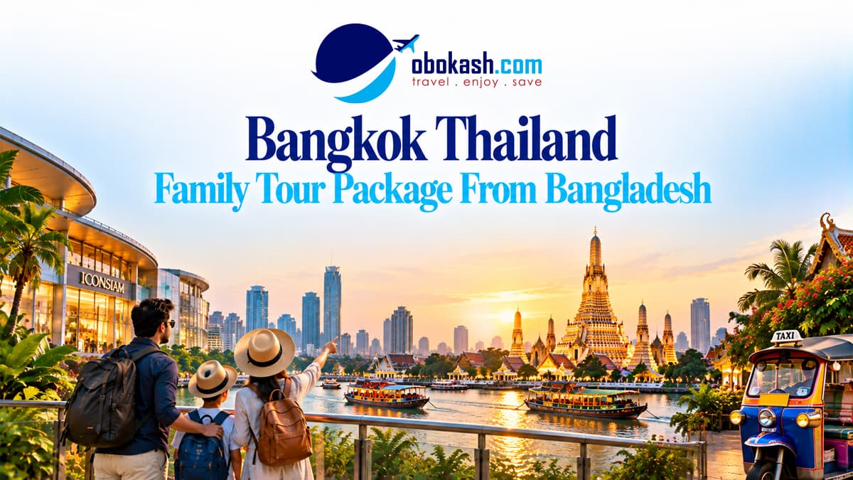 Thailand Bangkok  Family Tour Package From Bangladesh