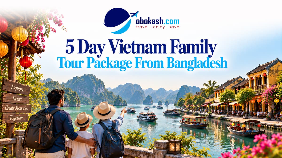 Vietnam 5 Day  Family Tour Package From Bangladesh  