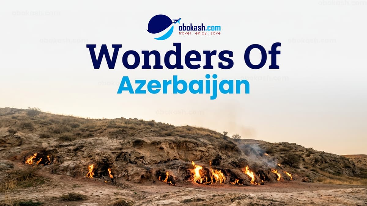 Wonders of Azerbaijan From Bangladesh